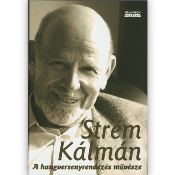 Strém Kálmán: A hangversenyrendezés művésze