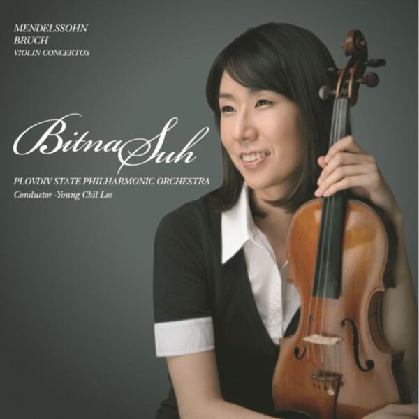 Bitna Suh - Mendelssohn & Bruch Violin Concertos