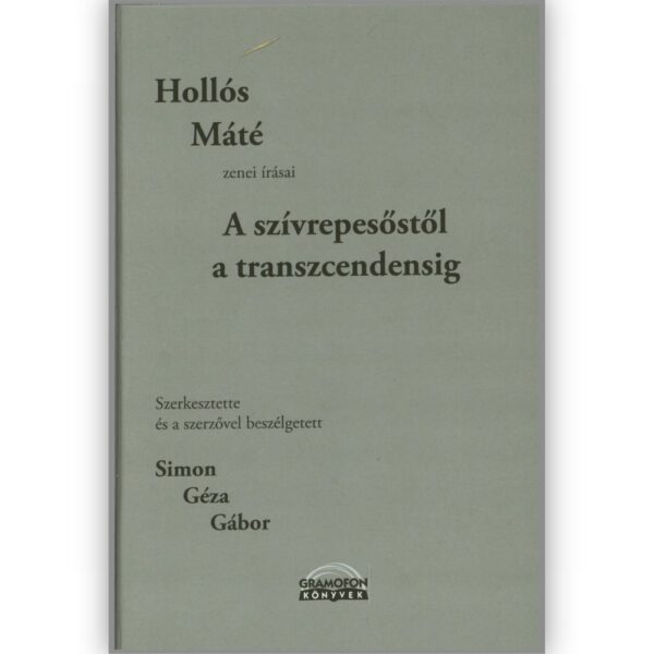 Hollós Máté: A szívrepesőstől a transzcendensig