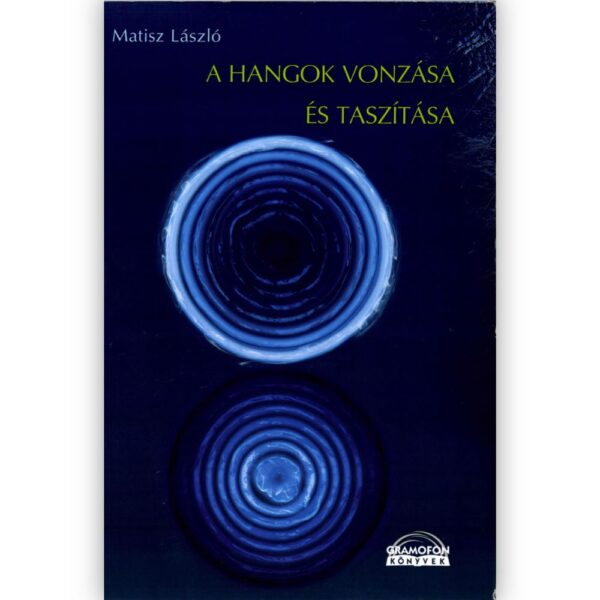 Matisz László: A hangok vonzása és taszítása