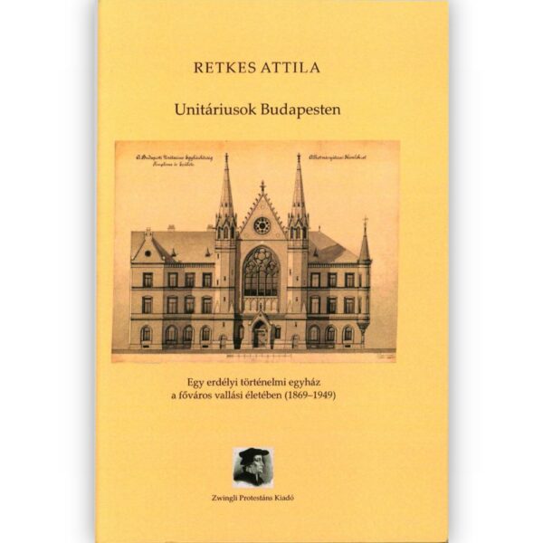Retkes Attila: Unitáriusok Budapesten