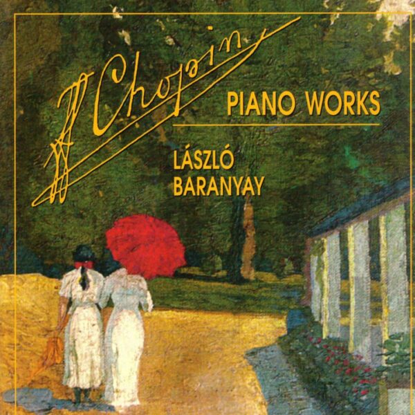 Baranyay László - Chopin Piano Works